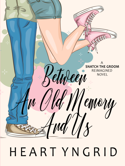 Title details for Between an Old Memory and Us by Heart Yngrid - Available